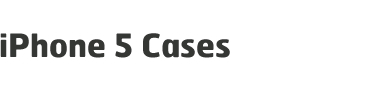 iPhone 5 Cases